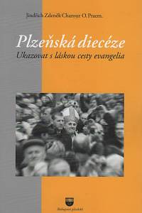 123359. Charouz, Jindřich Zdeněk – Plzeňská diecéze, Ukazovat s láskou cesty evangelia