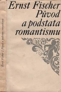 21358. Fischer, Ernst – Původ a podstata romantismu 