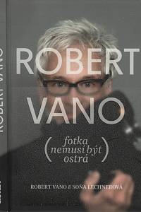 119354. Lechnerová, Soňa / Vano, Robert – Robert Vano - Fotka nemusí být ostrá 