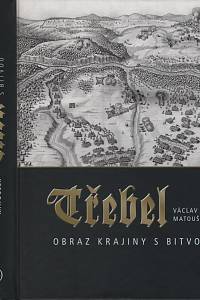 119436. Matoušek, Václav – Třebel : obraz krajiny s bitvou