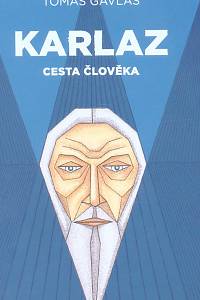 123752. Gavlas, Tomáš – Karlaz - cesta člověka