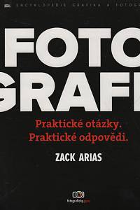 37480. Arias, Zack – Fotografie, Praktické otázky - praktické odpovědi