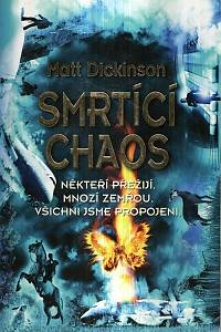123897. Dickinson, Matt – Smrtící chaos
