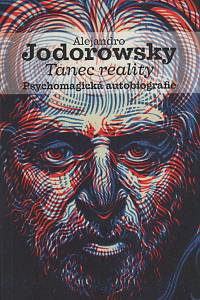 123945. Jodorowsky, Alejandro – Tanec reality, Psychomagická autobiografie