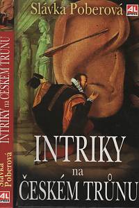 115728. Poberová, Slávka – Intriky na českém trůnu