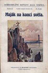 Verne, Julius – Maják na konci světa. / Jangada. Osm set mil po řece amazonské (Osm set mil po řece Amazonce) I.-II. / Ledová sfinx I.-II.)