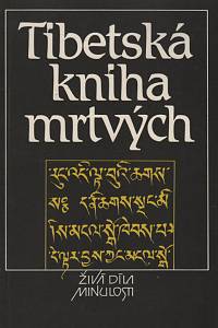 107963. Tibetská Kniha mrtvých - Bardo thödol, Vysvobození v bardu skrze naslouchání (1991, 2. vydání)