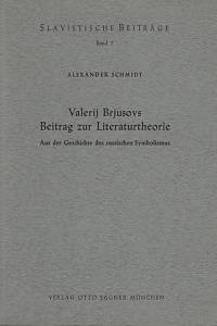 124403. Schmidt, Alexander – Valerij Brjusovs Beitrag zur Literaturtheorie, Aus der Geschichte des russischen Symbolismus