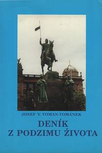 19408. Tománek, Josef Václav – Deník z podzimu života : verše, články, záznamy (1997-1998)