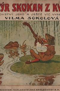 48452. Sokolová, Vilma – Bohatýr Skokan z Kvákavic, rekovství jeho a ještě víc