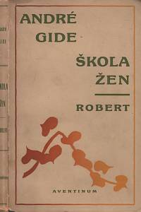 119771. Gidé, André / Rádl, Otto – Škola žen / Robert (podpis)