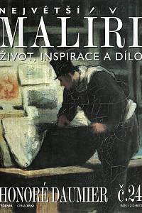 124579. Největší malíři, Život, inspirace a dílo, Č. 24 - Honoré Daumier