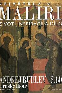 124668. Největší malíři : život, inspirace a dílo. Č. 60, Andrej Rublev a ruské ikony