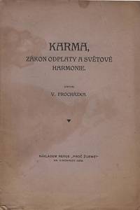 124805. Procházka, Václav – Karma, zákon odplaty a světové harmonie.