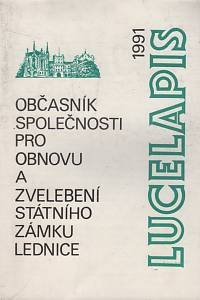 124820. Lucelapis, Občasník Společnosti pro obnovu a zvelebení státního zámku Lednice na Moravě 1991