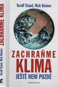 62131. Staud, Toralf / Reimer, Nick – Zachraňme klima, Ještě není pozdě