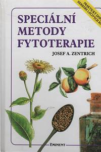 68644. Zentrich, Josef Antonín – Speciální metody fytoterapie, Praktický doplněk Herbáře léčivých rostlin