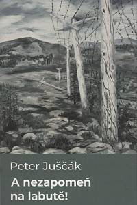 119899. Juščák, Peter – A nezapomeň na labutě!