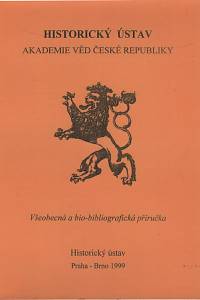 37169. Polívka, Miloslav / Mikulec, Jiří – Historický ústav Akademie věd České republiky, Všeobecná a bio-bibliografická příručka