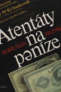 8754. Hlinka, Bohuslav – Atentáty na peníze