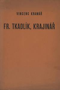 1194. Kramář, Vincenc – Fr. Tkadlík, krajinář