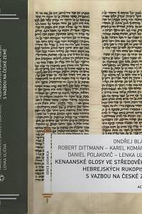 125061. Bláha, Ondřej / Dittmann, Robert / Komárek, Karel / Polakovič, Daniel / Uličná, Lenka – Kenaanské glosy ve středověkých hebrejských rukopisech s vazbou na české země