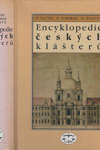 135842. Vlček, Pavel / Sommer, Petr / Foltýn, Dušan – Encyklopedie českých klášterů