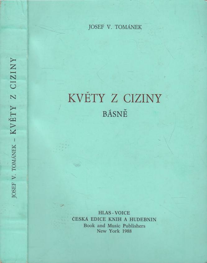 Tománek, Josef Václav – Květy z ciziny, básně, Verše z let 1983-1987