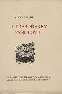 Houdek, Bohumil / Heyduk, Adolf / Štech, Karel – Karel Štěch - Grafické dílo / O třeboňském rybolovu (podpis)