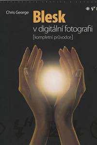 125745. George, Chris – Blesk v digitální fotografii (kompletní průvodce)