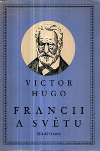 126048. Hugo, Victor – Francii a světu