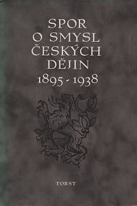 90845. Spor o smysl českých dějin. 1895-1938