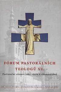 125789. Fórum pastorálních teologů VI. - Pastorační situace jako výzva k ekumenismu