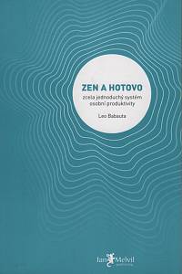 125822. Babauta, Leo – Zen a hotovo, Zcela jednoduchý systém osobní produktivity