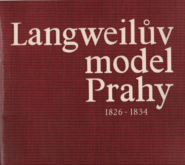 Bečková, Kateřina – Průvodce po Langweilově modelu Prahy (Langweilův model Prahy 1826-1834)