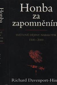 124870. Davenport-Hines, Richard Peter Treadwell – Honba za zapomněním, Světové dějiny narkotik (1500-2000)