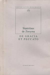4701. Stanislaus de Znoyma (= Stanislav ze Znojma) / Silagiová, Zuzana (ed.) – De gracia et peccato 