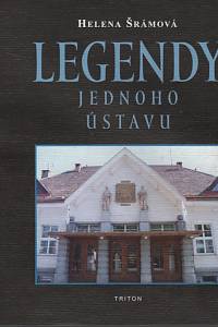 125952. Šrámová, Helena – Legendy jednoho ústavu, Věnováno Státnímu zdravotnímu ústavu (podpis)