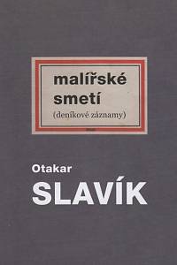 126374. Slavík, Otakar – Malířské smetí (deníkové záznamy)