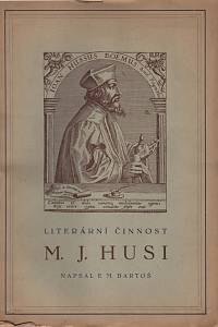 127037. Bartoš, František Michálek – Literární činnost M. Jana Husi