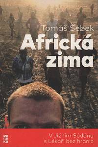66765. Šebek, Tomáš – Africká zima, V Jižním Súdán s Lékaři bez hranic