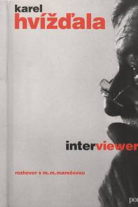 66774. Hvížďala, Karel / Marešová, Milada M. – Interviewer aneb Restaurování kontextů : rozhovor s M. M. Marešovou