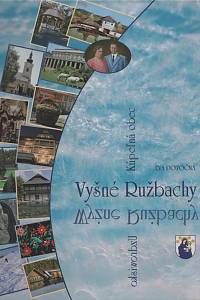 66439. Potočná, Eva / Ondrušeková, Anna / Ondraszek, Bronislaw – Kúpelová obec Vyšné Ružbachy = Uzdrowisko Wyżne Rużbachy 