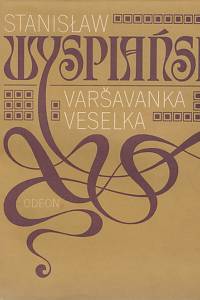 71358. Wyspiański, Stanislaw / Sojka, Erich – Varšavanka / Veselka (podpis)