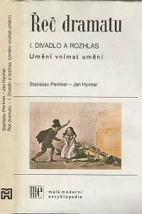 109293. Perkner, Stanislav / Hyvnar, Jan – Řeč dramatu (Umění vnímat umění) I. - Divadlo a rozhlas