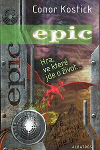 43678. Kostick, Conor – Epic - Hra, ve které jde o život…