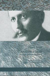 127266. Kárník, Zdeněk – Vlastimil Tusar, Novinář, politik, diplomat