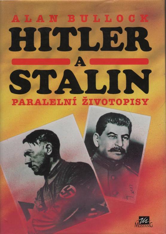 Bullock, Alan – Hitler a Stalin, Paralelní životopisy