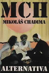 86319. Chadima, Mikoláš – Alternativa, Svědectví o českém rock&rollu sedmdesátých let