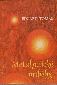77453. Tomáš, Eduard – Metafyzické příběhy I.